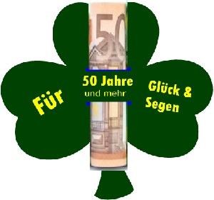 50-Euro-Schein in einem Kleeblatt - 50 Jahre Glück und Segen